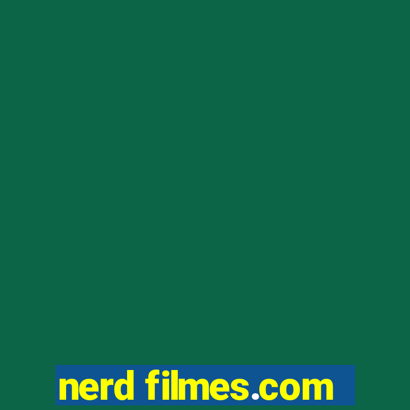 nerd filmes.com